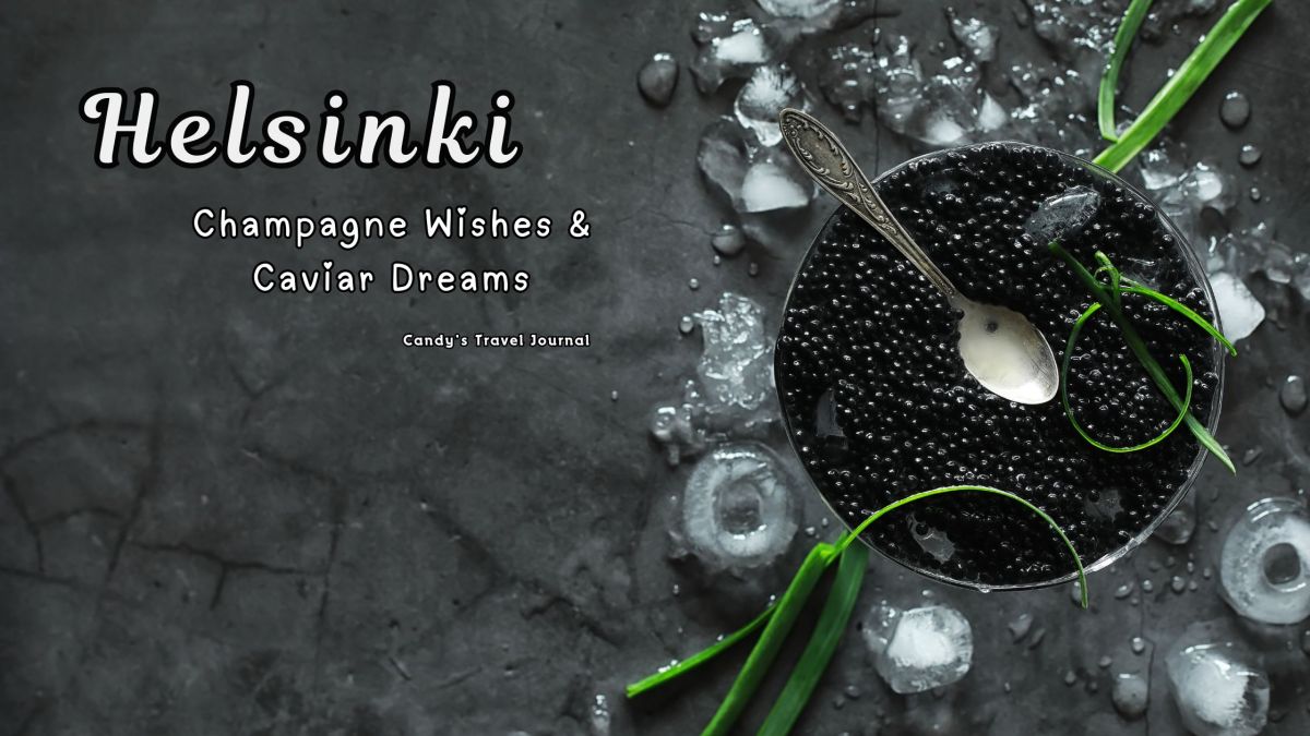 Helsinki: Champagne Wishes & Caviar Dreams