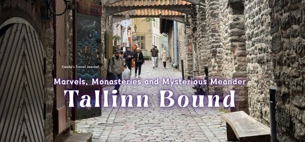 Tallinn Bound - Marvels, Monasteries and Mysterious Meander