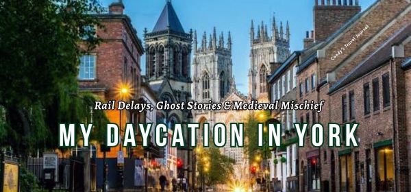 My Daycation in York