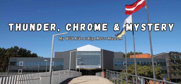 My Wild Ride at Riga Motor Museum